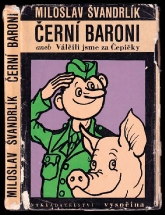 Černí baroni aneb Válčili jsme za Čepičky, 1. vydání 1969