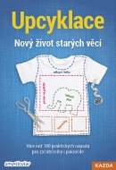 UPCYKLACE – Nový život starých věcí