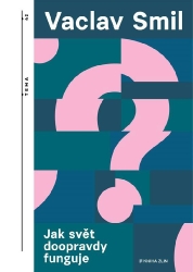 Jak svět opravdu funguje