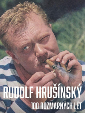 Rudolf Hrušínský – 100 rozmarných lét